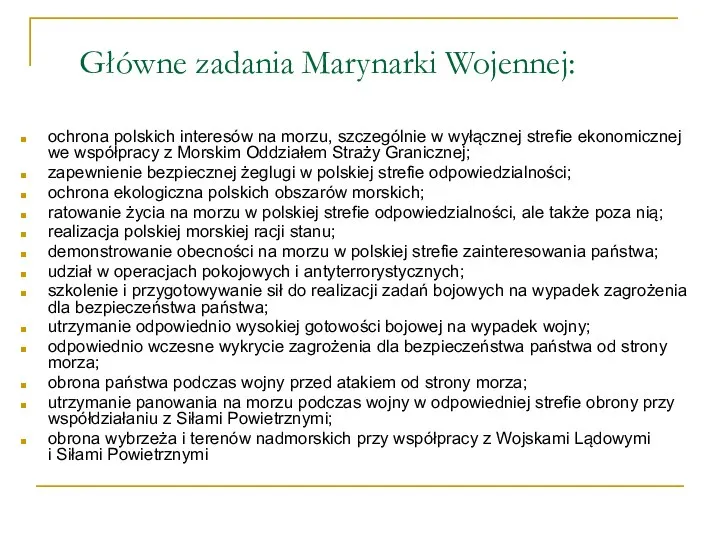 Główne zadania Marynarki Wojennej: ochrona polskich interesów na morzu, szczególnie w