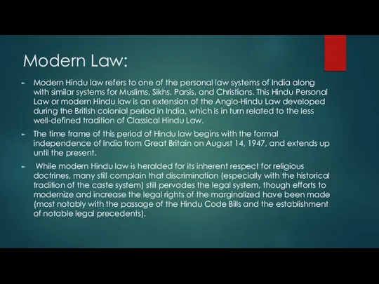 Modern Law: Modern Hindu law refers to one of the personal