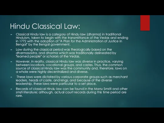 Hindu Classical Law: Classical Hindu law is a category of Hindu