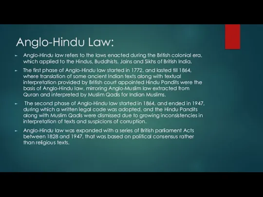 Anglo-Hindu Law: Anglo-Hindu law refers to the laws enacted during the