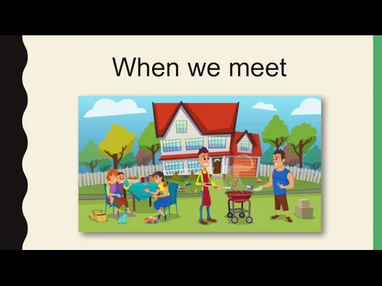 When we meet