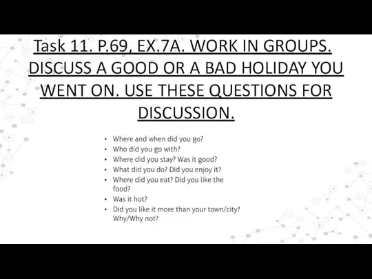 Task 11. P.69, EX.7A. WORK IN GROUPS. DISCUSS A GOOD OR