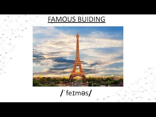 /ˈfeɪməs/ FAMOUS BUIDING