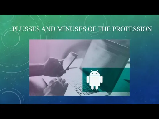 PLUSSES AND MINUSES OF THE PROFESSION