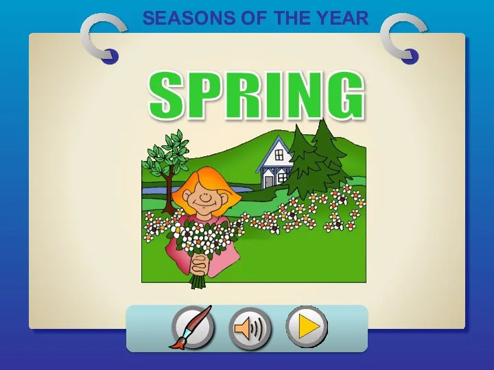 SEASONS OF THE YEAR SPRING