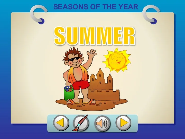 SEASONS OF THE YEAR SUMMER