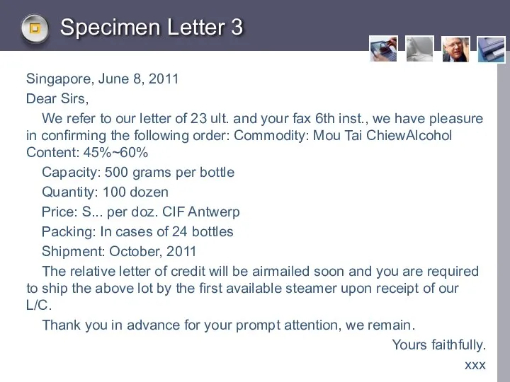 Specimen Letter 3 Singapore, June 8, 2011 Dear Sirs, We refer