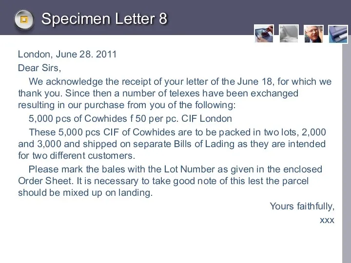 Specimen Letter 8 London, June 28. 2011 Dear Sirs, We acknowledge