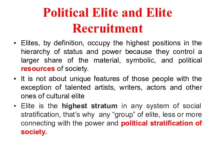 Political Elite and Elite Recruitment Elites, by definition, occupy the highest
