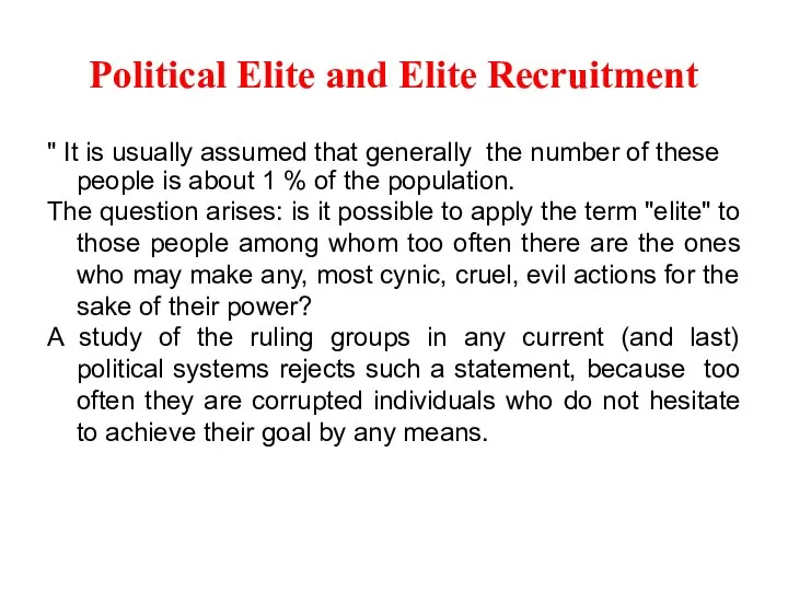 Political Elite and Elite Recruitment " It is usually assumed that