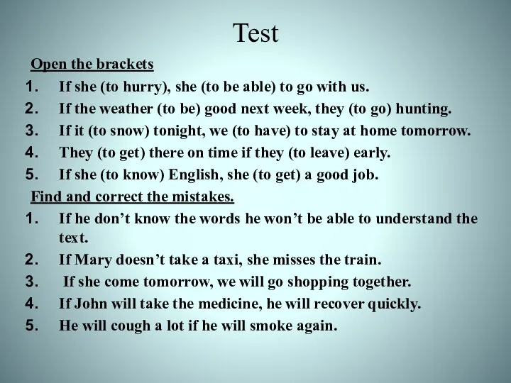 Test Open the brackets If she (to hurry), she (to be