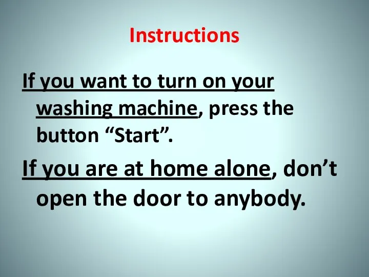 Instructions If you want to turn on your washing machine, press