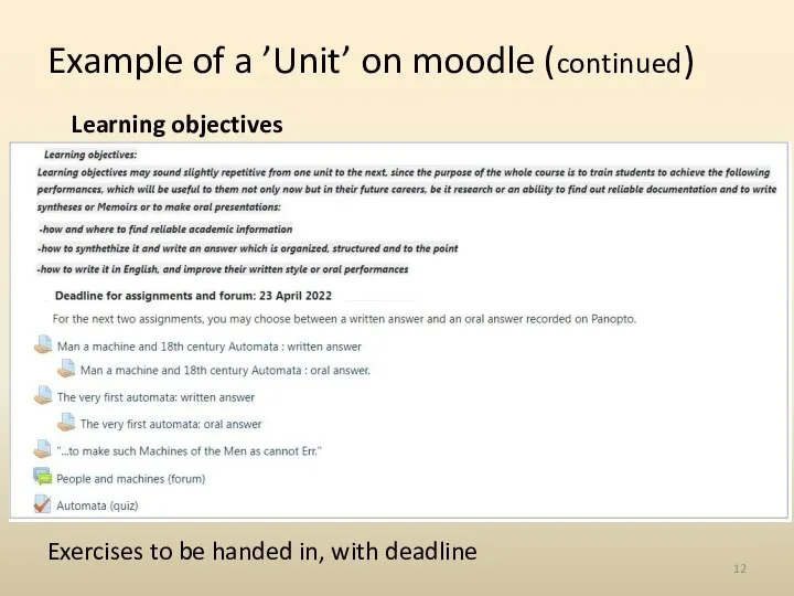 Example of a ’Unit’ on moodle (continued) Learning objectives Exercises to be handed in, with deadline