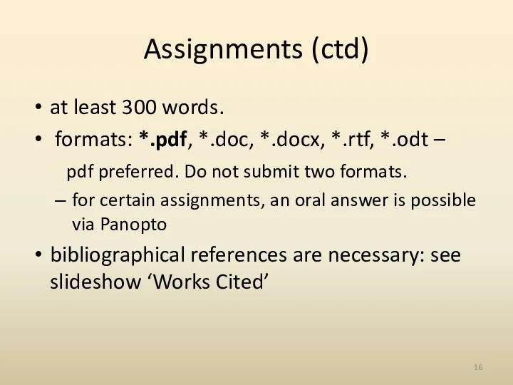 Assignments (ctd) at least 300 words. formats: *.pdf, *.doc, *.docx, *.rtf,