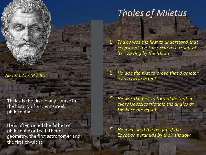 Thales of Miletus Thales is the first in any course in