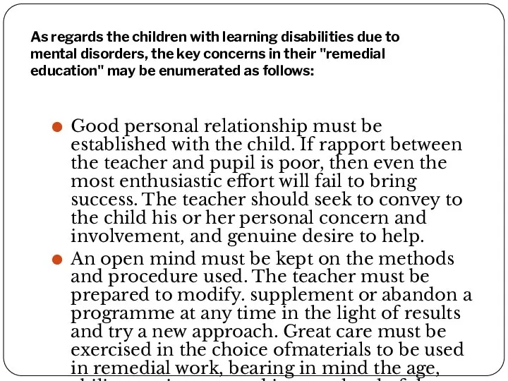 As regards the children with learning disabilities due to mental disorders,