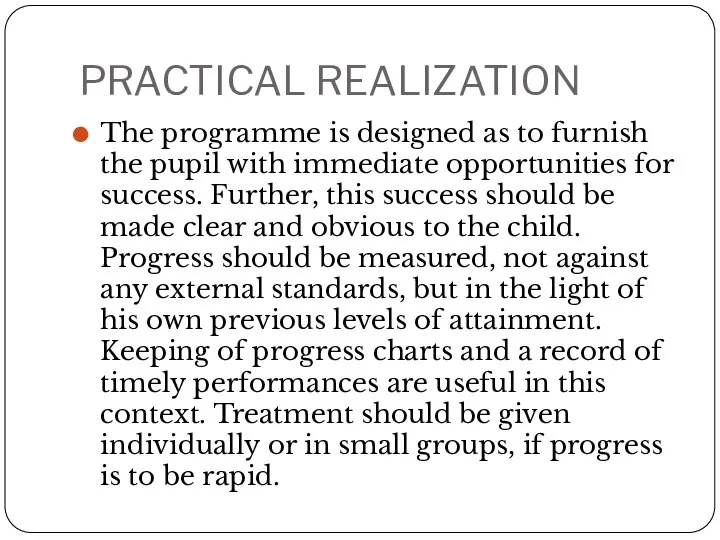 PRACTICAL REALIZATION The programme is designed as to furnish the pupil