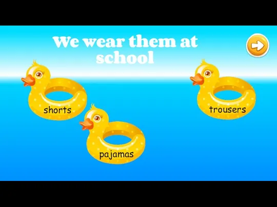 We wear them at school