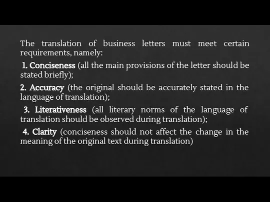 The translation of business letters must meet certain requirements, namely: 1.