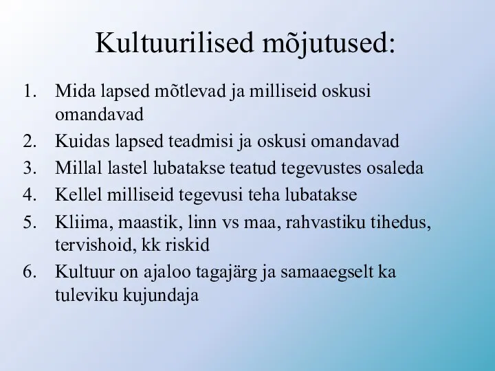 Kultuurilised mõjutused: Mida lapsed mõtlevad ja milliseid oskusi omandavad Kuidas lapsed