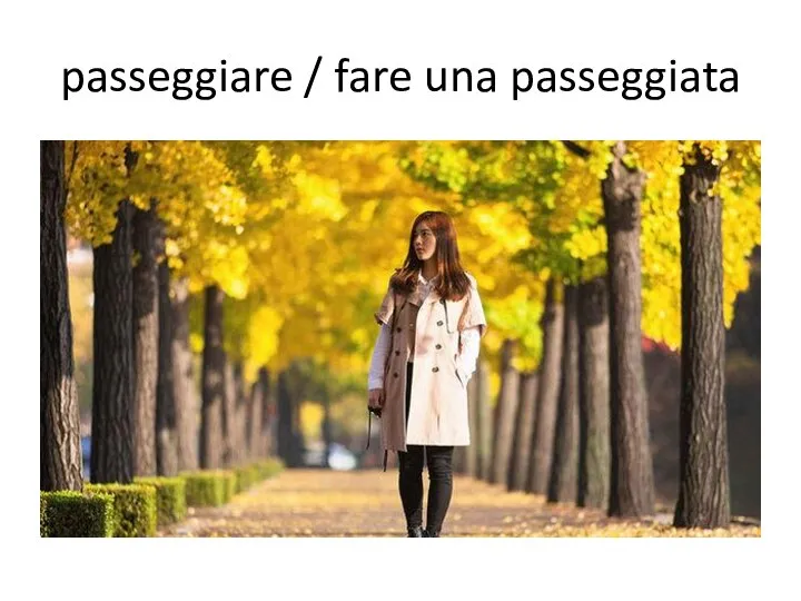 passeggiare / fare una passeggiata