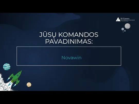 JŪSŲ KOMANDOS PAVADINIMAS: Novawin