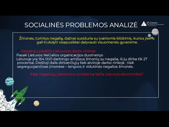 SOCIALINĖS PROBLEMOS ANALIZĖ Žmonės, turintys negalią, dažnai susiduria su įvairiomis kliūtimis,