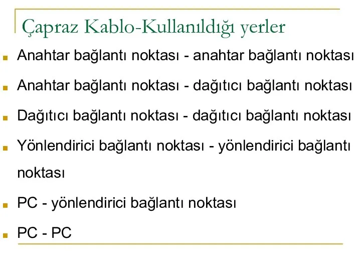 Çapraz Kablo-Kullanıldığı yerler Anahtar bağlantı noktası - anahtar bağlantı noktası Anahtar