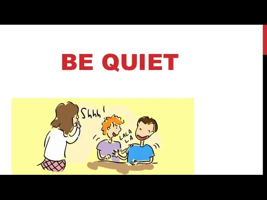 BE QUIET