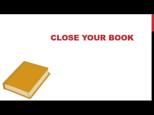 CLOSE YOUR BOOK