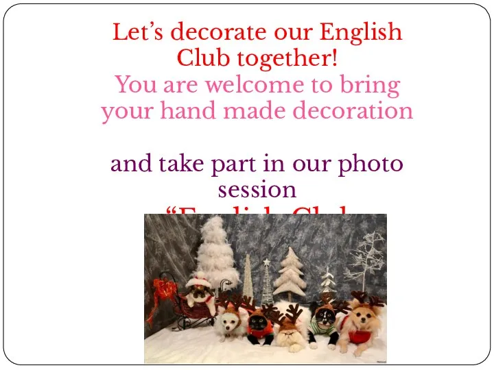 Let’s decorate our English Club together! You are welcome to bring