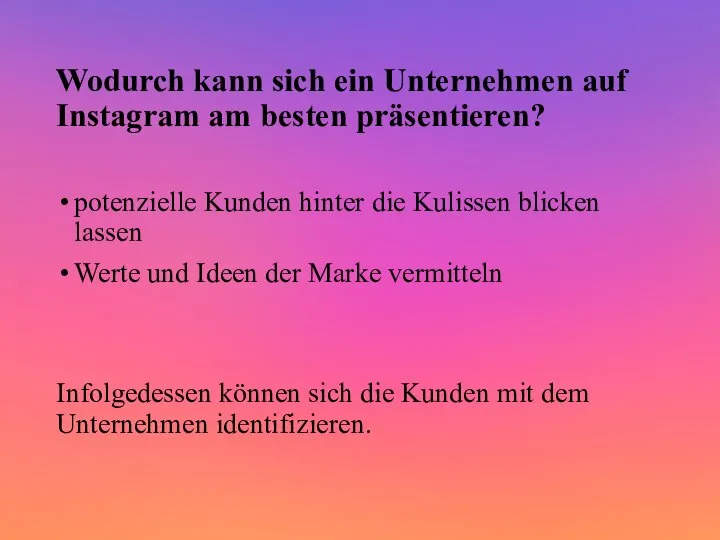 Wodurch kann sich ein Unternehmen auf Instagram am besten präsentieren? potenzielle