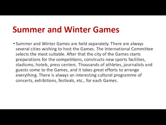 Summer and Winter Games Summer and Winter Games are held separately.