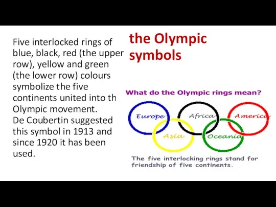 the Olympic symbols Five interlocked rings of blue, black, red (the