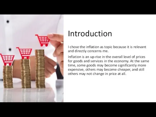 Introduction I chose the inflation as topic because it is relevant