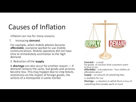 Causes of Inflation Inflation can rise for many reasons: Increasing demand.