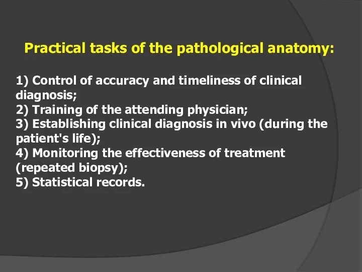 Practical tasks of the pathological anatomy: 1) Control of accuracy and