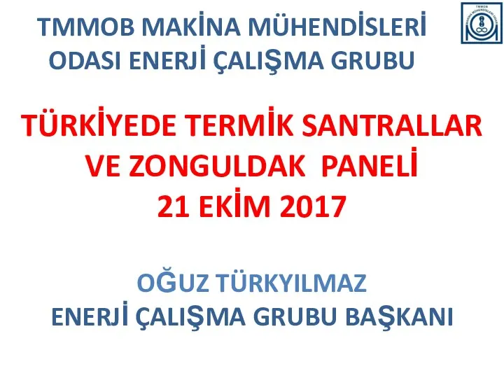 TMMOB MAKİNA MÜHENDİSLERİ ODASI ENERJİ ÇALIŞMA GRUBU TÜRKİYEDE TERMİK SANTRALLAR VE