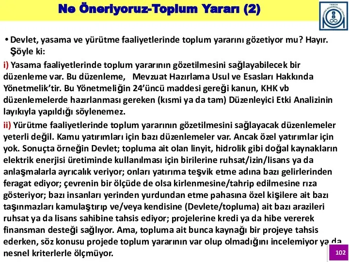 Ne Öneriyoruz-Toplum Yararı (2) Devlet, yasama ve yürütme faaliyetlerinde toplum yararını