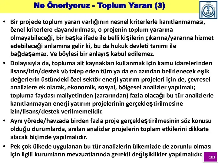 Ne Öneriyoruz - Toplum Yararı (3) Bir projede toplum yararı varlığının