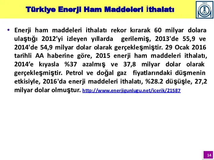 Türkiye Enerji Ham Maddeleri İthalatı Enerji ham maddeleri ithalatı rekor kırarak