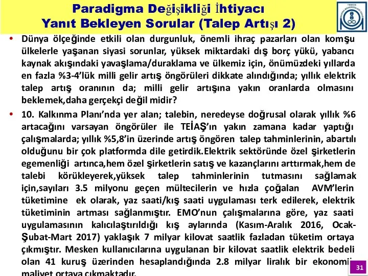 Dünya ölçeğinde etkili olan durgunluk, önemli ihraç pazarları olan komşu ülkelerle