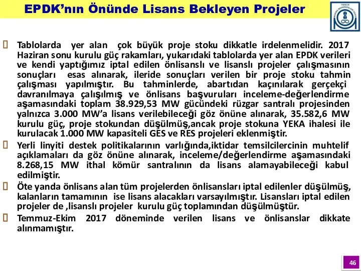 Tablolarda yer alan çok büyük proje stoku dikkatle irdelenmelidir. 2017 Haziran