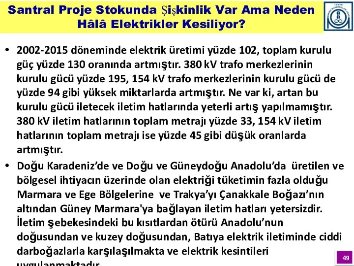 2002-2015 döneminde elektrik üretimi yüzde 102, toplam kurulu güç yüzde 130