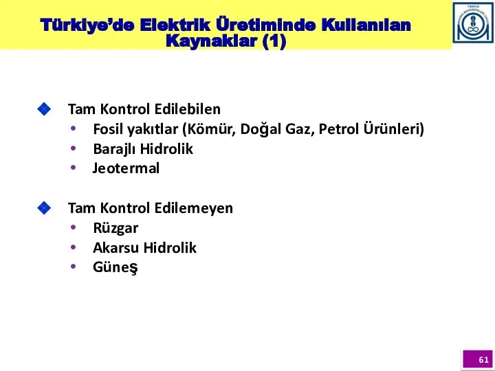 Tam Kontrol Edilebilen Fosil yakıtlar (Kömür, Doğal Gaz, Petrol Ürünleri) Barajlı