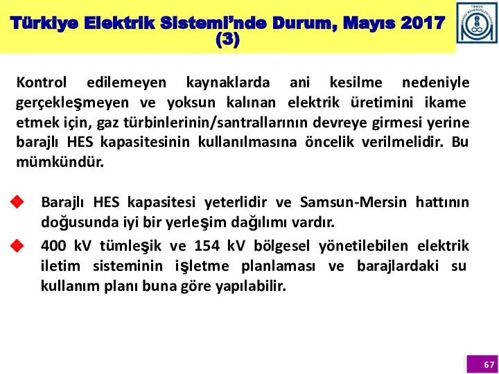 Kontrol edilemeyen kaynaklarda ani kesilme nedeniyle gerçekleşmeyen ve yoksun kalınan elektrik