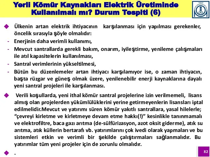 Yerli Kömür Kaynakları Elektrik Üretiminde Kullanılmalı mı? Durum Tespiti (6) Ülkenin