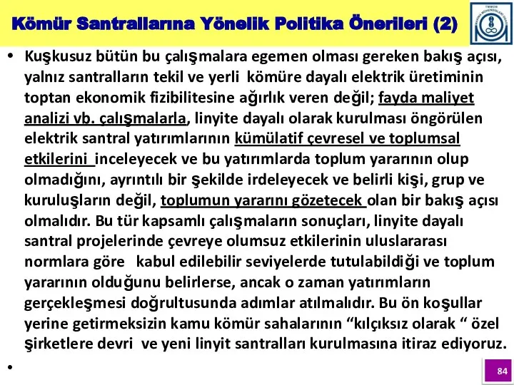 Kömür Santrallarına Yönelik Politika Önerileri (2) Kuşkusuz bütün bu çalışmalara egemen