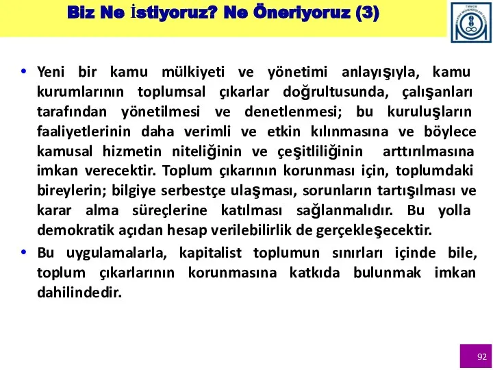 Biz Ne İstiyoruz? Ne Öneriyoruz (3) Yeni bir kamu mülkiyeti ve