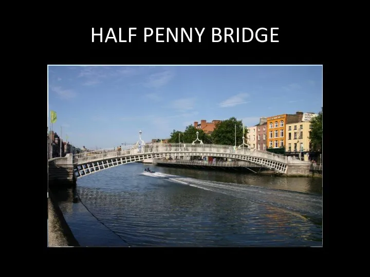 HALF PENNY BRIDGE